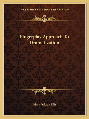 Fingerplay Approach To Dramatization 1163808334 Book Cover