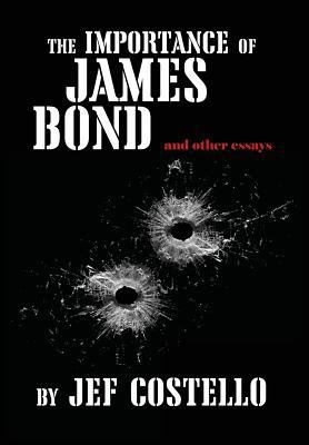 The Importance of James Bond 1940933072 Book Cover