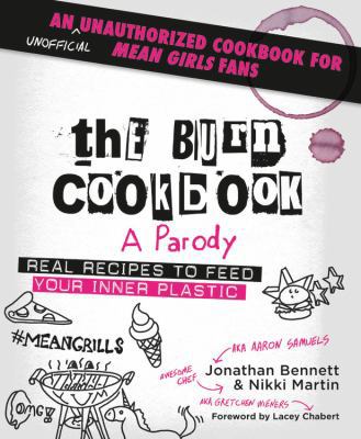 The Burn Cookbook: An Unofficial Unauthorized C... 1538747308 Book Cover