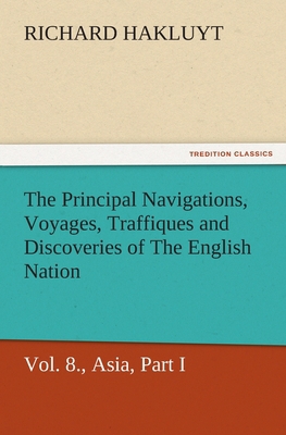 The Principal Navigations, Voyages, Traffiques ... 3842472633 Book Cover