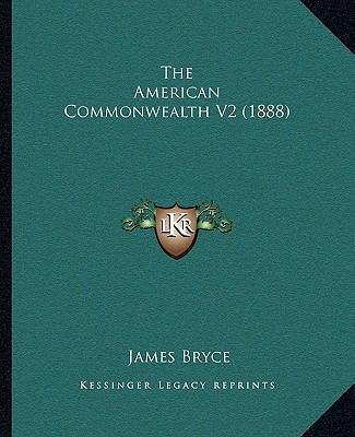 The American Commonwealth V2 (1888) 1164110233 Book Cover