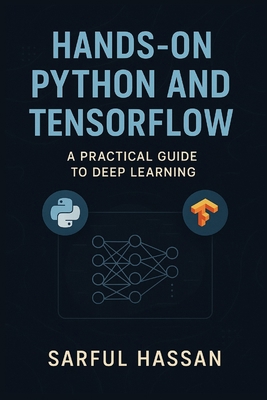 Hands-On Python and TensorFlow: A Practical Gui... B0DYP49L7C Book Cover