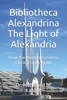 Bibliotheca Alexandrina-The Light of Alexandria... B0FS78DT5D Book Cover