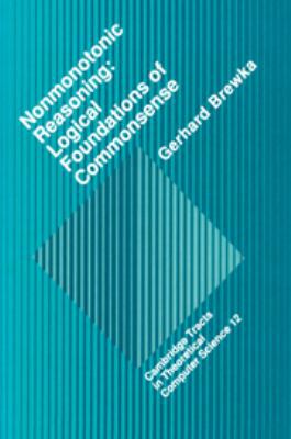 Nonmonotonic Reasoning: Logical Foundations of ... 0511758995 Book Cover