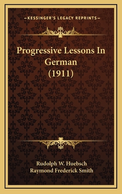 Progressive Lessons In German (1911) 1167268768 Book Cover