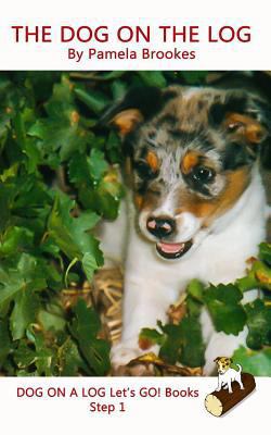 The Dog On The Log: For Phonics Readers and Dys... 1987442792 Book Cover