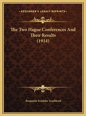 The Two Hague Conferences And Their Results (1914) 1169394892 Book Cover