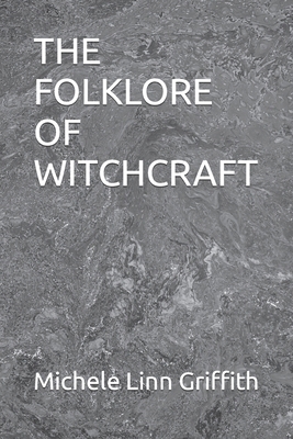 The Folklore of Witchcraft B0CQJLQD9S Book Cover