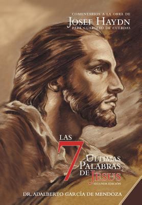 Las 7 Ltimas Palabras: Segunda Edici N [Spanish] 1463322712 Book Cover