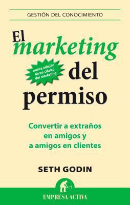 Marketing del Permiso, El [Spanish] 8496627829 Book Cover