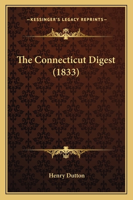 The Connecticut Digest (1833) 1167026179 Book Cover