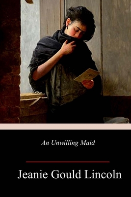 An Unwilling Maid 1717384897 Book Cover