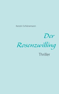 Der Rosenzwilling: Thriller [German] 3735759270 Book Cover