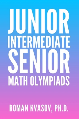 Junior, Intermediate and Senior Math Olympiads B0BV1Y18TW Book Cover