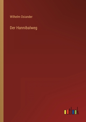 Der Hannibalweg [German] 3368261320 Book Cover