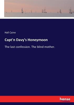 Capt'n Davy's Honeymoon: The last confession. T... 3337105971 Book Cover
