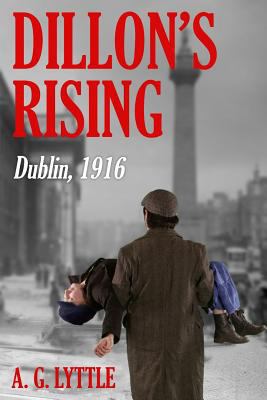 Dillon's Rising: Dublin, 1916. 1523799943 Book Cover