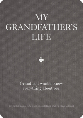 My Grandfather's Life: Grandpa, I Want to Know ... 0785839178 Book Cover