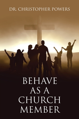 Behave as a Church Member 1664294686 Book Cover