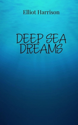 Deep Sea Dreams 1805877038 Book Cover