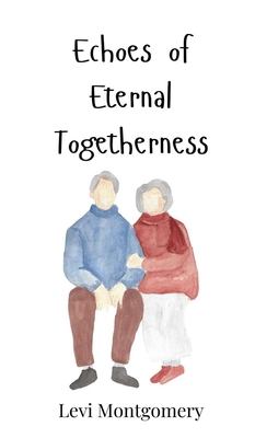 Echoes of Eternal Togetherness 3690810353 Book Cover