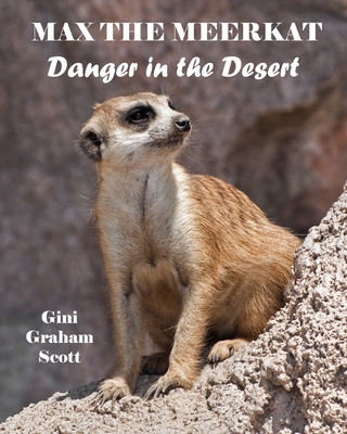 Max the Meerkat: Danger in the Desert 1544293291 Book Cover