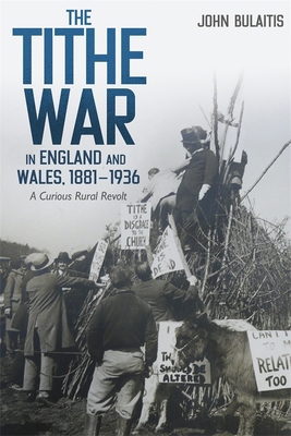 The Tithe War in England and Wales, 1881-1936: ... 1837651876 Book Cover