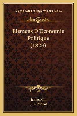 Elemens D'Economie Politique (1823) [French] 1168106362 Book Cover
