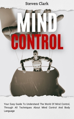 Mind Control: Your Easy Guide To Understand The... 1914232674 Book Cover