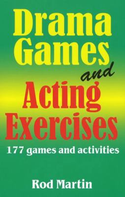 Drama Games and Acting Exercises: 177 Games and... 1566081661 Book Cover