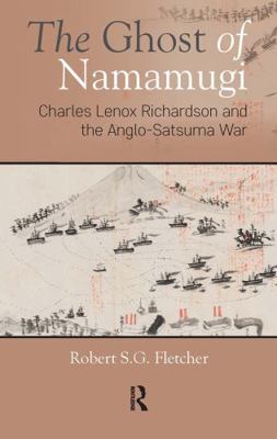 The Ghost of Namamugi: Charles Lenox Richardson... 1041188005 Book Cover