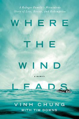 Where the Wind Leads : A Refugee Family's Mirac... 0529105543 Book Cover
