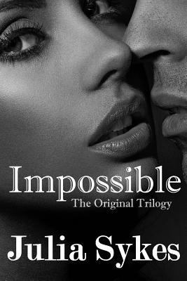 Impossible: The Original Trilogy 1489567607 Book Cover