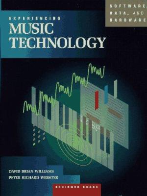 Experiencing Music Technology: Software, Data, ... 0028729145 Book Cover