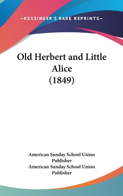 Old Herbert and Little Alice (1849) 1162196661 Book Cover