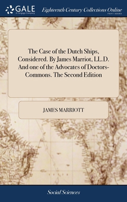 The Case of the Dutch Ships, Considered. By Jam... 1379839149 Book Cover