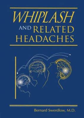 Whiplash and Related Headaches 1574442325 Book Cover