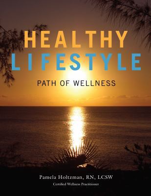 Healthy Lifestyle Path of Wellness (First Edition) 0615418678 Book Cover