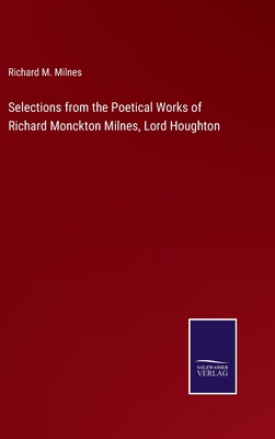 Selections from the Poetical Works of Richard M... 3375005016 Book Cover