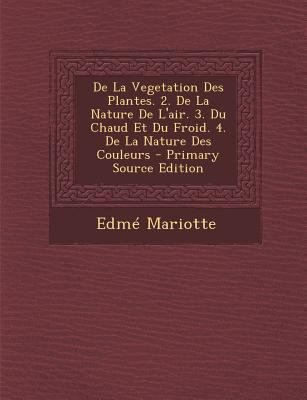 De La Vegetation Des Plantes. 2. De La Nature D... [French] 1289784507 Book Cover