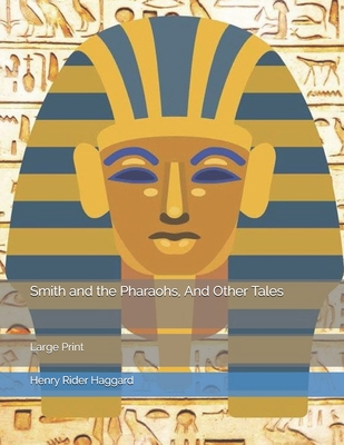 Smith and the Pharaohs, And Other Tales: Large ... 1696941156 Book Cover