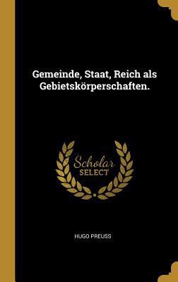 Gemeinde, Staat, Reich als Gebietskörperschaften. [German] 0341475130 Book Cover