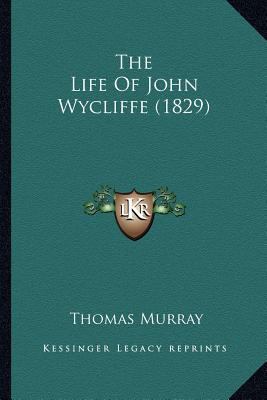 The Life Of John Wycliffe (1829) 1165532964 Book Cover
