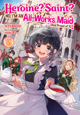 Heroine? Saint? No, I'm an All-Works Maid (and ... B0FHNZMVS8 Book Cover