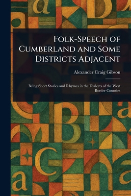 Folk-Speech of Cumberland and Some Districts Ad... 1023518430 Book Cover