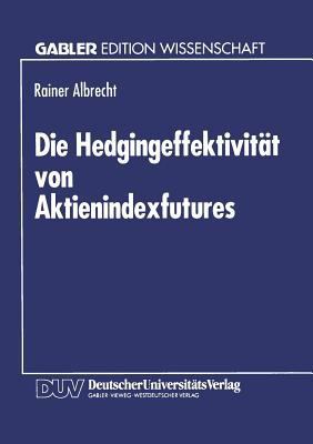 Die Hedgingeffektivität Von Aktienindexfutures [German] 3824461986 Book Cover