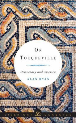 On Tocqueville: Democracy and America 0871407043 Book Cover