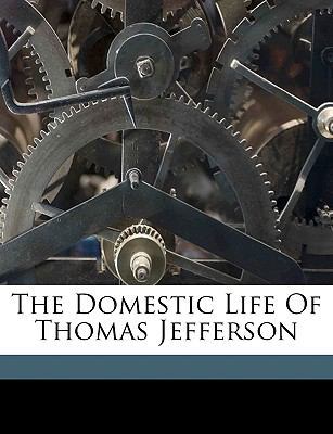 The Domestic Life of Thomas Jefferson 1149350725 Book Cover