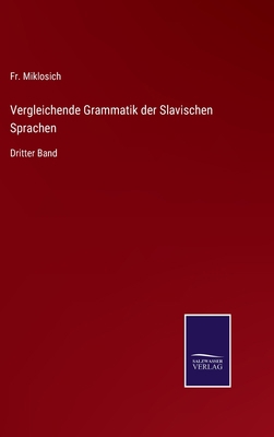 Vergleichende Grammatik der Slavischen Sprachen... [German] 3375050631 Book Cover