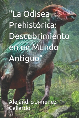 "La Odisea Prehistórica: Descubrimiento en un M... [Spanish] B0CLJDSH93 Book Cover